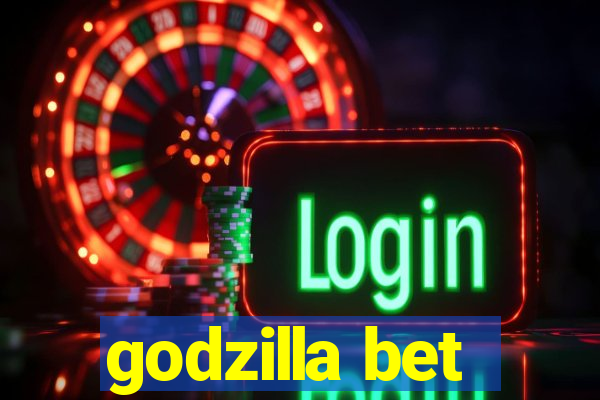 godzilla bet